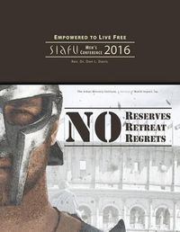 Cover image for No Reserves, No Retreat, No Regrets: SIAFU Men's Conference 2016