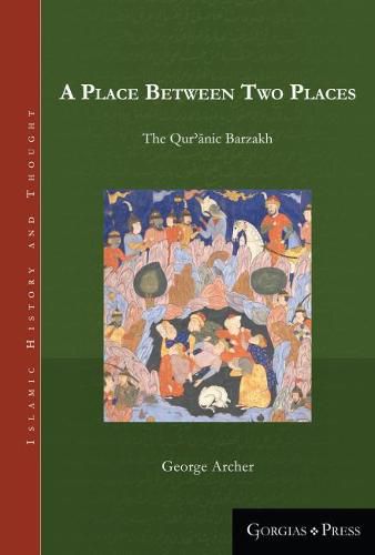 Cover image for A Place Between Two Places: The Quranic Barzakh