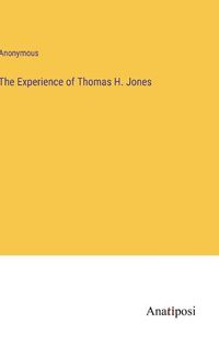 Cover image for The Experience of Thomas H. Jones
