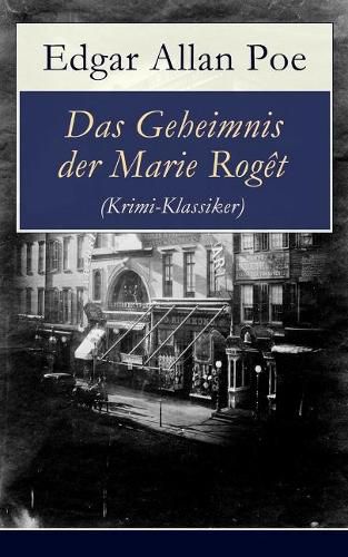 Cover image for Das Geheimnis der Marie Roget (Krimi-Klassiker): Detektivgeschichte basiert auf dem tatsachlichen Mord in New York City