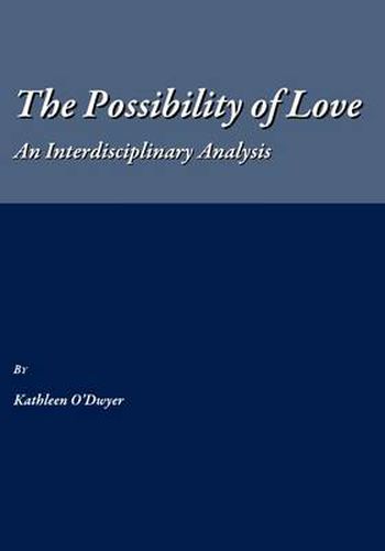 The Possibility of Love: An Interdisciplinary Analysis