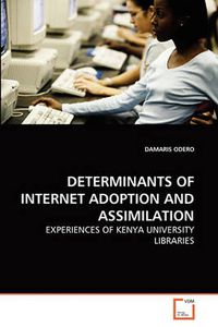 Cover image for Determinants of Internet Adoption and Assimilation