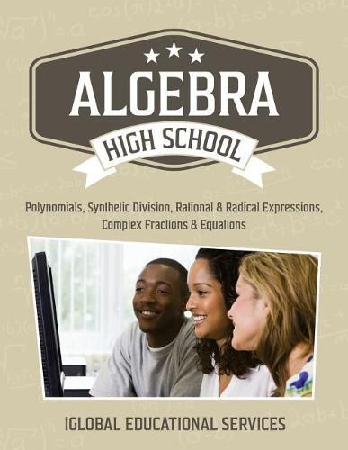 Cover image for Algebra: High School Math Tutor Lesson Plans: Polynomials, Synthetic Division, Rational and Radical Expressions, Complex Fractions and Equations