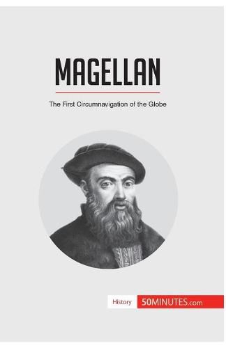 Magellan: The First Circumnavigation of the Globe