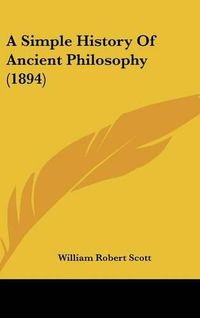 Cover image for A Simple History of Ancient Philosophy (1894)