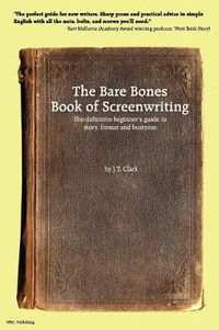 Cover image for The Bare Bones Book of Screenwriting