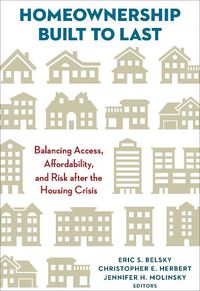 Cover image for Homeownership Built to Last: Balancing Access, Affordability and Risk after the Housing Crisis