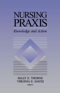 Cover image for Nursing Praxis: Knowledge and Action