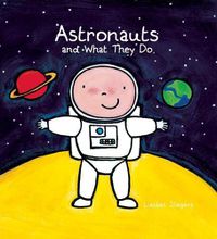 Cover image for Astronauts and What They Do