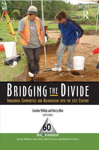 Bridging the Divide: Indigenous Communities and Archaeology into the 21st Century