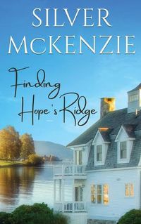 Cover image for Finding Hope's Ridge: A Sweet Small Town Romance