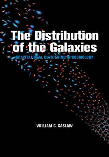 Cover image for The Distribution of the Galaxies: Gravitational Clustering in Cosmology
