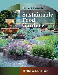 Cover image for Sustainable Food Gardens: Myths and Solutions