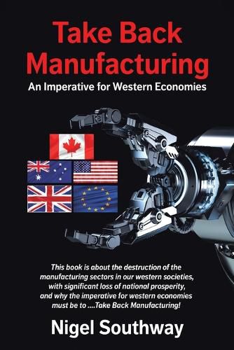 Cover image for Take Back Manufacturing: An Imperative for Western Economies