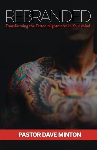 Rebranded: Transforming the Tattoo Nightmares in Your Mind