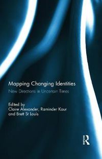 Cover image for Mapping Changing Identities: New Directions in Uncertain Times