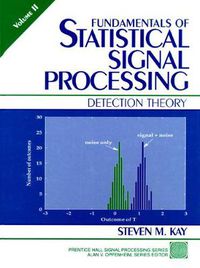 Cover image for Fundamentals of Statistical Signal Processing: Detection Theory, Volume 2