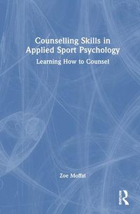 Cover image for Counselling Skills in Applied Sport Psychology