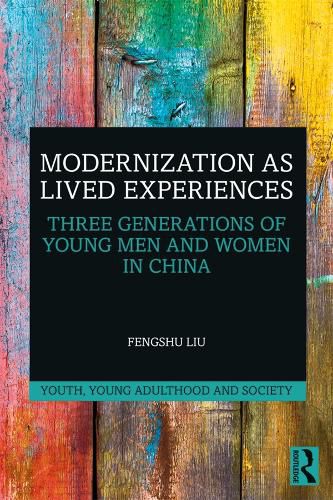 Cover image for Modernization as Lived Experiences: Three Generations of Young Men and Women in China