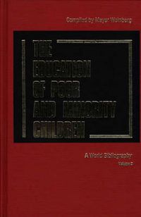 Cover image for The Education of Poor and Minority Children: A World Bibliography Vol. 2