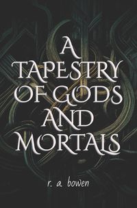 Cover image for A Tapestry of Gods and Mortals