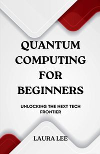 Cover image for Quantum Computing for Beginners