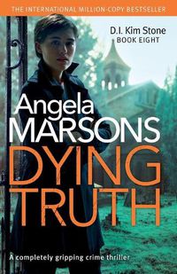 Cover image for Dying Truth: A completely gripping crime thriller