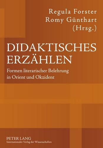 Cover image for Didaktisches Erzaehlen: Formen Literarischer Belehrung in Orient Und Okzident