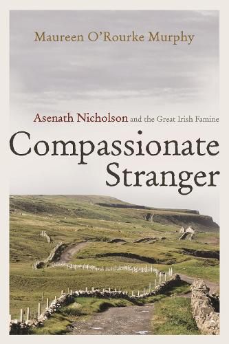 Cover image for Compassionate Stranger: Asenath Nicholson and the Great Irish Famine