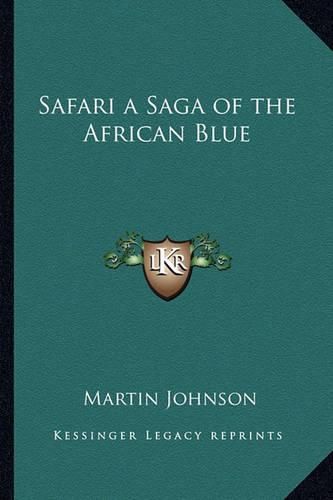 Cover image for Safari a Saga of the African Blue
