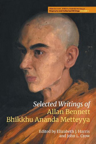 Cover image for Selected Writings of Allan Bennett, Bhikkhu Ananda Metteyya (Volume 2)