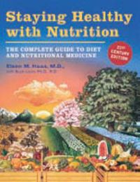 Cover image for Staying Healthy with Nutrition: The Complete Guide to Diet and Nutritional Medicine - Twenty-First Century Edition