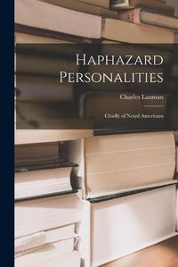 Cover image for Haphazard Personalities [microform]: Chiefly of Noted Americans