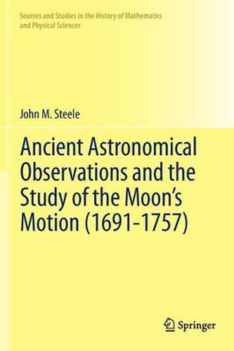 Cover image for Ancient Astronomical Observations and the Study of the Moon's Motion (1691-1757)
