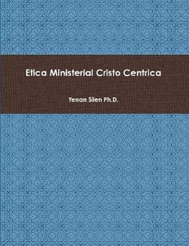 Cover image for Etica Ministerial Cristo Centrica