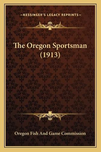 Cover image for The Oregon Sportsman (1913)