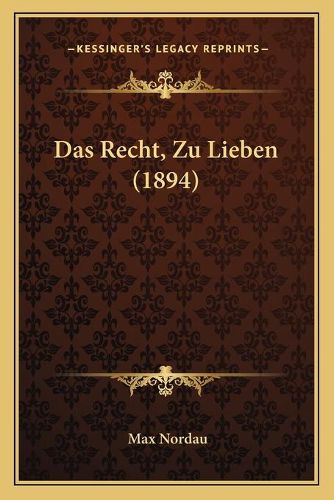 Cover image for Das Recht, Zu Lieben (1894)