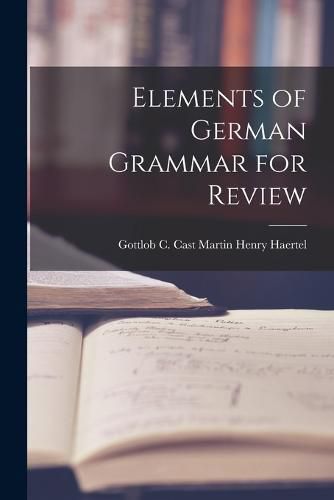 Elements of German Grammar for Review