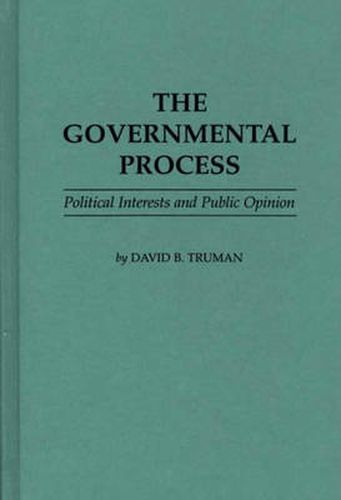 Cover image for The Governmental Process: Political Interests and Public Opinion