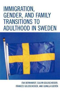 Cover image for Immigration, Gender, and Family Transitions to Adulthood in Sweden