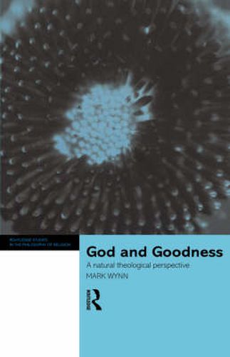 Cover image for God and Goodness: A natural theological perspective