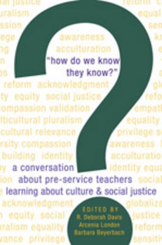 How Do We Know They Know?: A conversation about pre-service teachers learning about culture and social justice