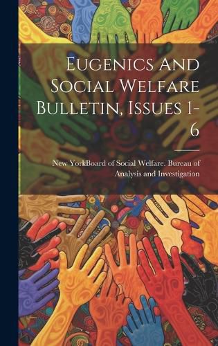 Cover image for Eugenics And Social Welfare Bulletin, Issues 1-6