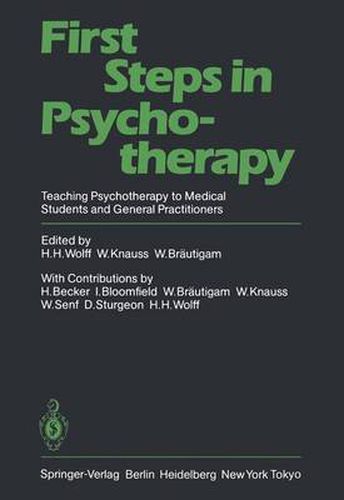 Cover image for First Steps in Psychotherapy: Teaching Psychotherapy to Medical Students and General Practitioners