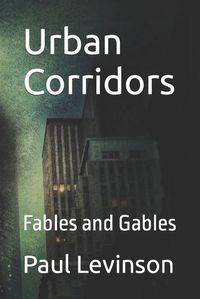 Cover image for Urban Corridors: Fables and Gables