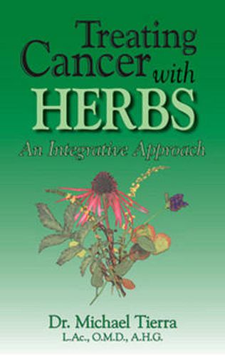 Treating Cancer with Herbs: An Integrative Approach