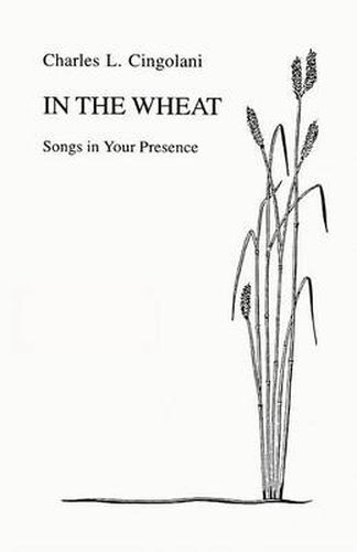 Cover image for In the Wheat: Songs in Your Presence