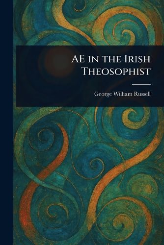Cover image for AE in the Irish Theosophist