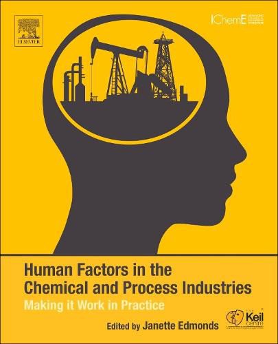 Cover image for Human Factors in the Chemical and Process Industries: Making it Work in Practice