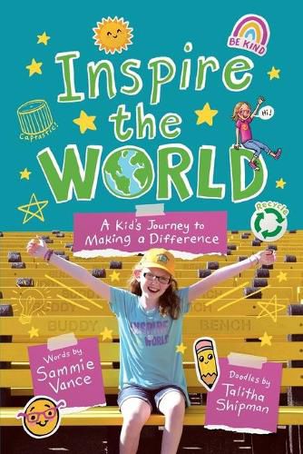 Cover image for Inspire the World: A Kid's Journey to Making a Difference